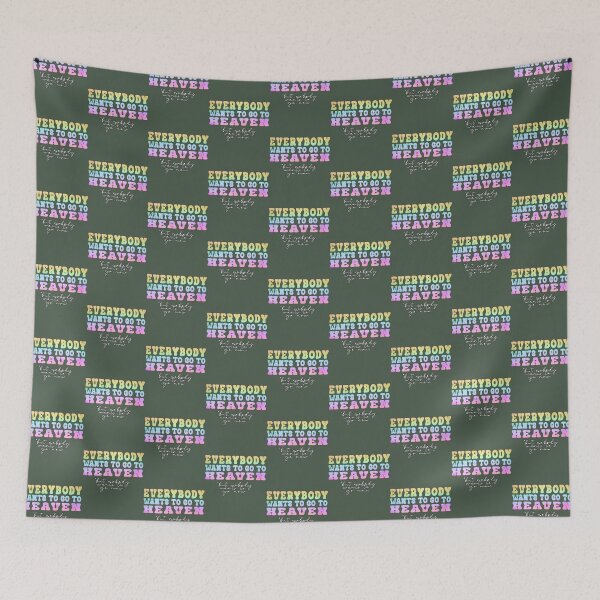 Item preview, Everybody Wants to go to Heaven   designed and sold by PalmettovsPine.