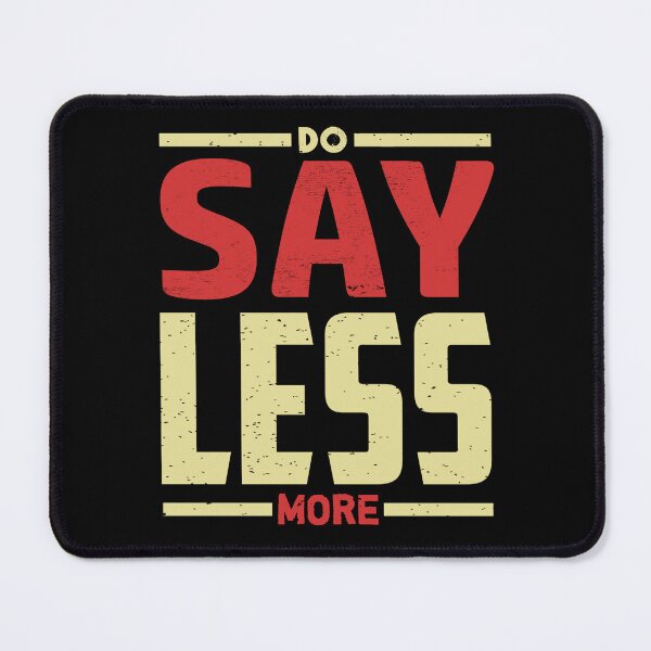 Item preview, Say Less Do More designed and sold by GuwdTCo.
