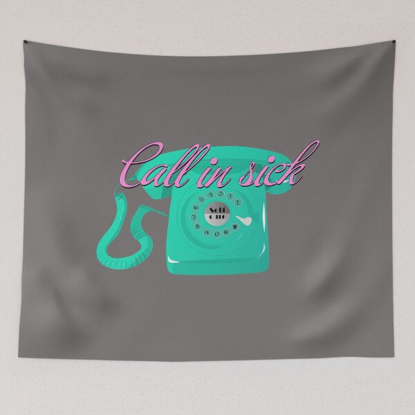 Item preview, Call In Sick designed and sold by SoladoKinoto.