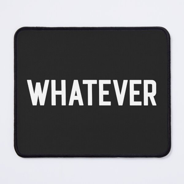 Item preview, Whatever Funny Quote designed and sold by quarantine81.