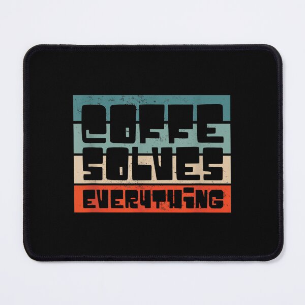 Item preview, Coffee Solves Everything designed and sold by zacben.