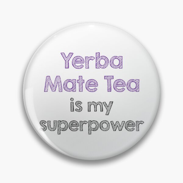 Item preview, Yerba Mate Tea is my superpower designed and sold by Alltooclose.