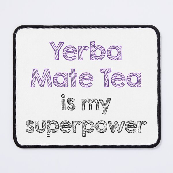 Item preview, Yerba Mate Tea is my superpower designed and sold by Alltooclose.