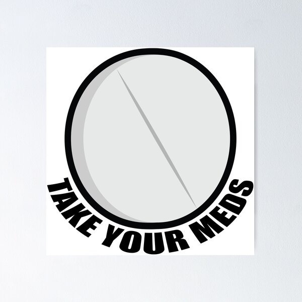 Item preview, Take Your Meds designed and sold by marivin.