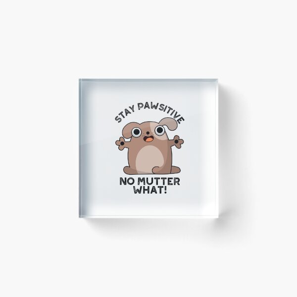 Item preview, Stay Pawsitive No Mutter What Positive Dog Puns  designed and sold by punnybone.