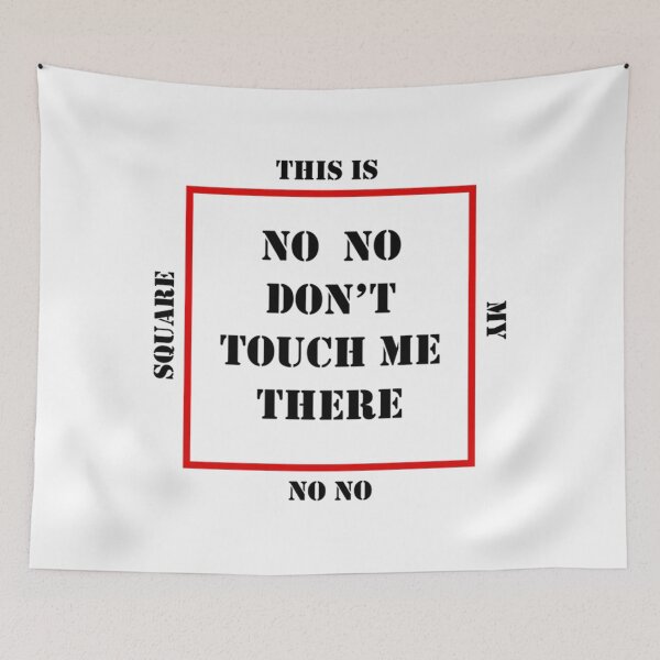 Item preview, No No Square, No No Don_amp_amp_amp_39_t Touch Me There     designed and sold by GoodAtInternett.