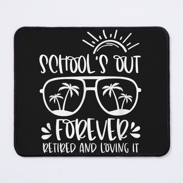Item preview, Schools Out Forever Retired & Loving It Funny Summer Teacher designed and sold by Nena12312.