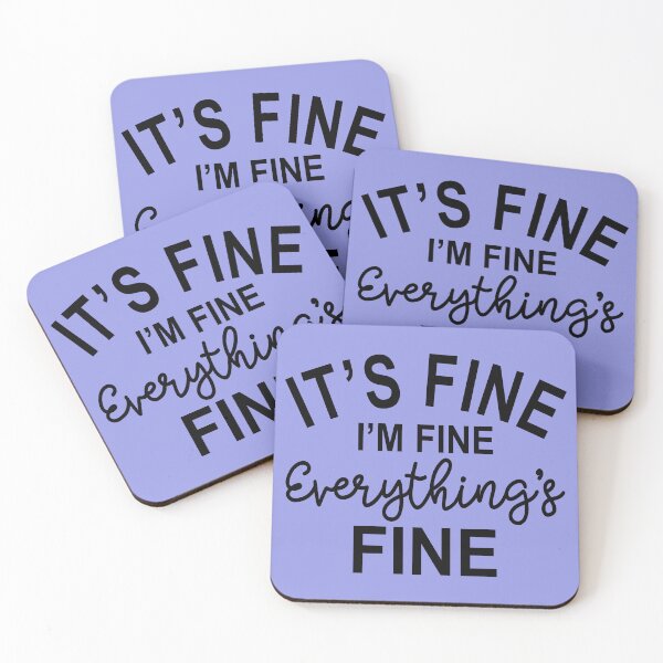 Item preview, Its Fine Im Fine Everythings Fine designed and sold by Moeez Javed.