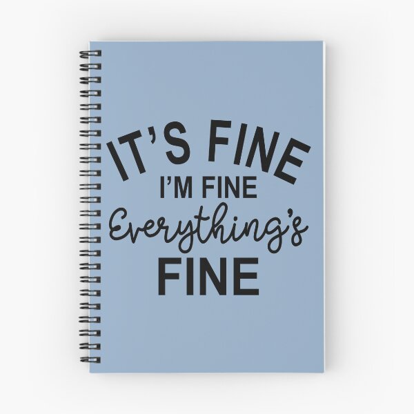 Item preview, Its Fine Im Fine Everythings Fine designed and sold by Moeez Javed.