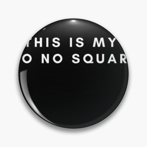 Item preview, This is my no no square     designed and sold by GoodAtInternett.