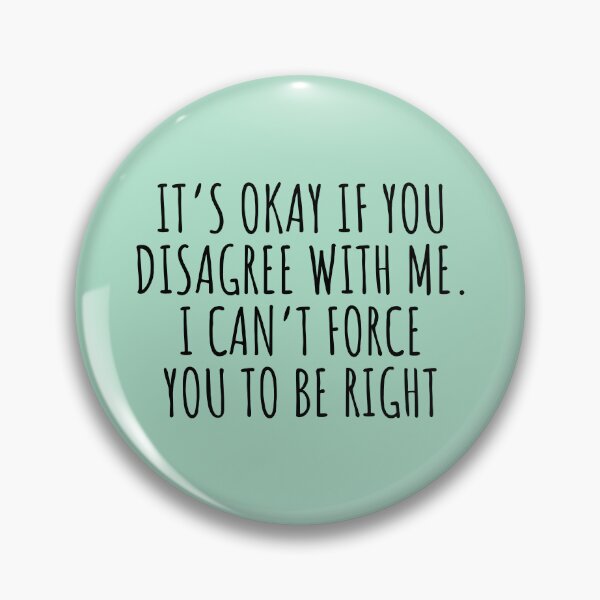 Item preview, Its Ok If You Disagree With Me designed and sold by Moeez Javed.