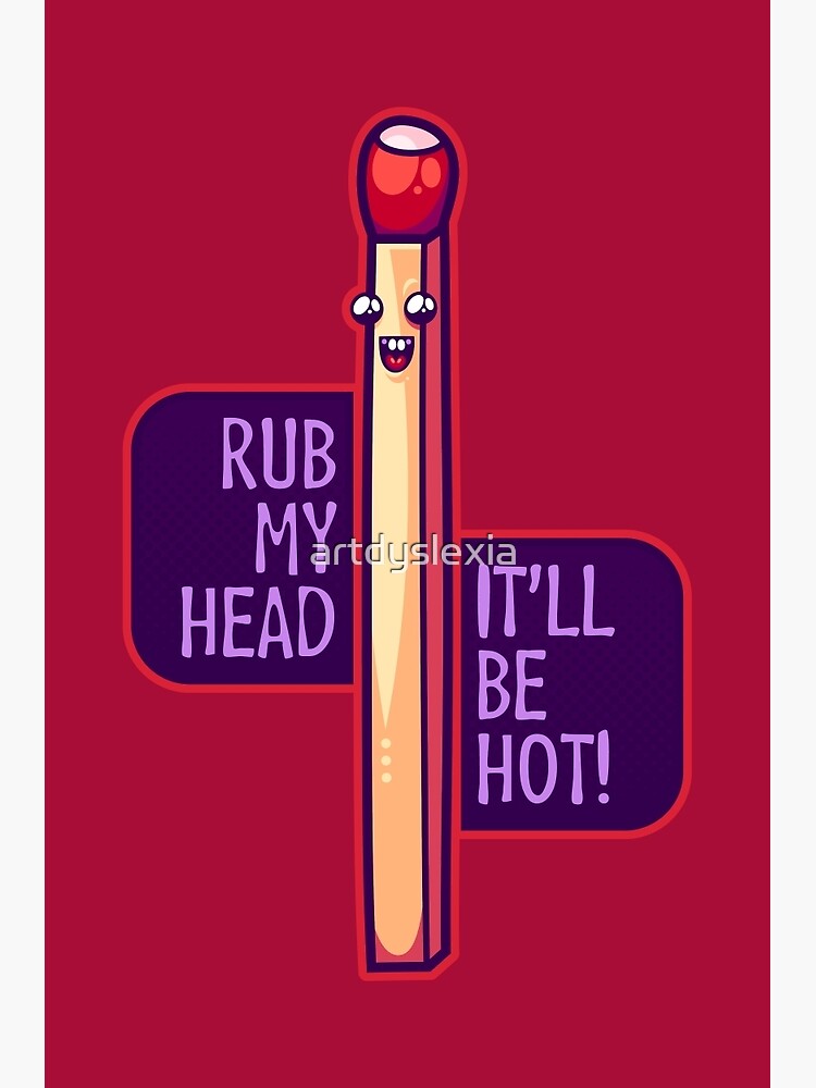 "Hot Head" Poster for Sale by artdyslexia Redbubble