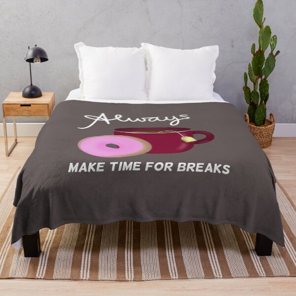 Item preview, Always Make Time for Breaks with Tea and Donut White Text designed and sold by Karen Ekdahl.