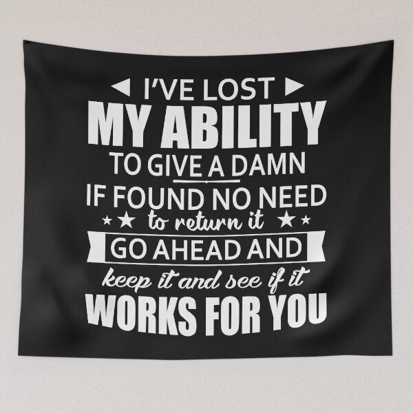 Item preview, Ive Lost My Ability To Give A Damn designed and sold by Moeez Javed.