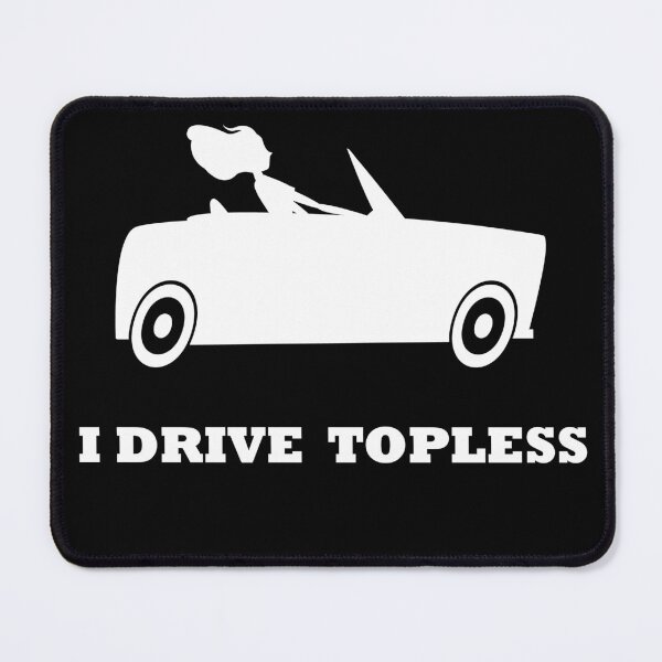 Item preview, I Drive Topless - CLASSIC CONVERTIBLE  CAR ENTHUSIASTS designed and sold by Raiko-art.