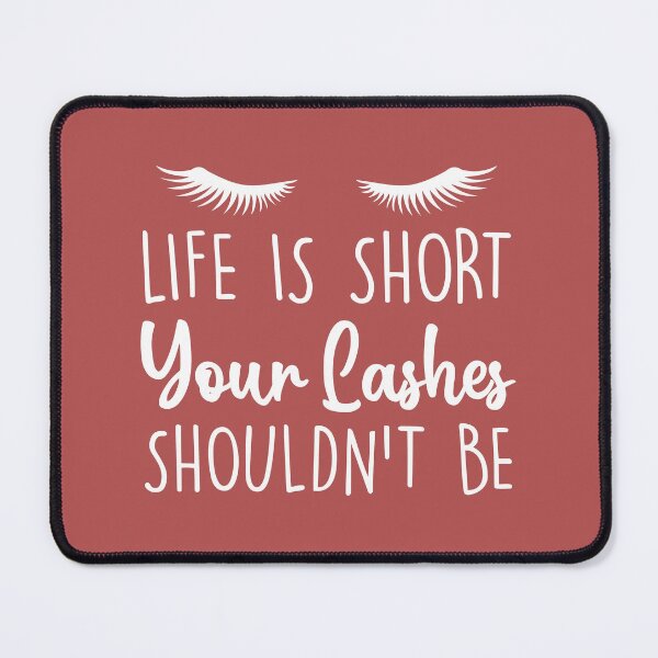 Item preview, Life Is Short Your Lashes Shouldnt Be designed and sold by Moeez Javed.