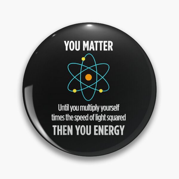 Artikelvorschau, You Matter You Energy Funny Physicist Physics Lover entworfen und verkauft von Nena12312.