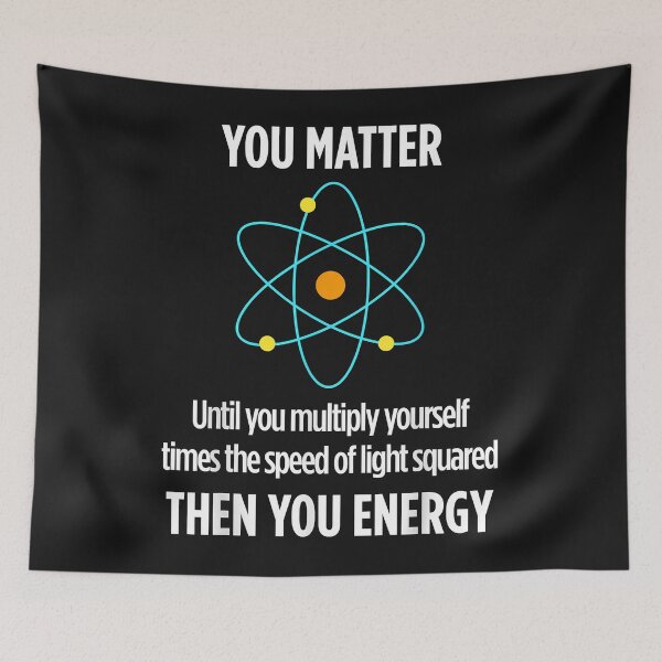 Item preview, You Matter You Energy Funny Physicist Physics Lover designed and sold by Nena12312.