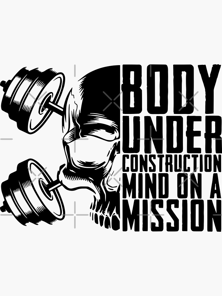 "Body Under Construction, Mind On A Mission" Sticker by SaymenDesigns