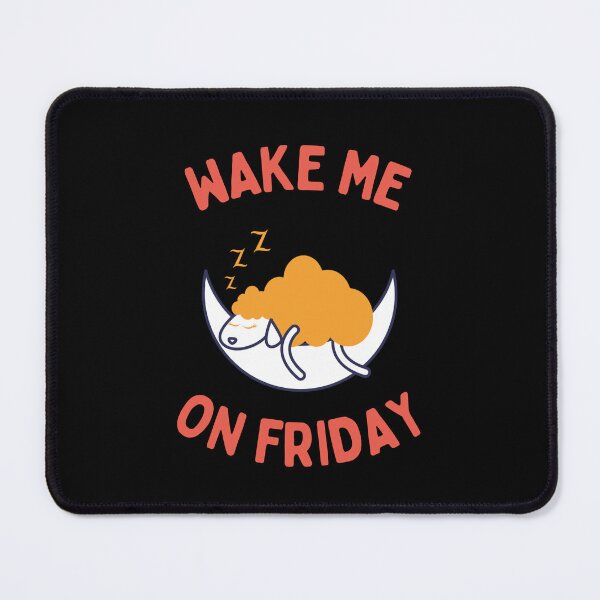 Item preview, Wake Me On Friday designed and sold by GasconyPassion.