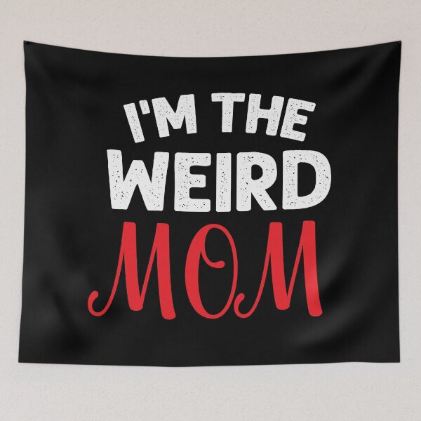 Item preview, I'm the weird mom designed and sold by pnkpopcorn.