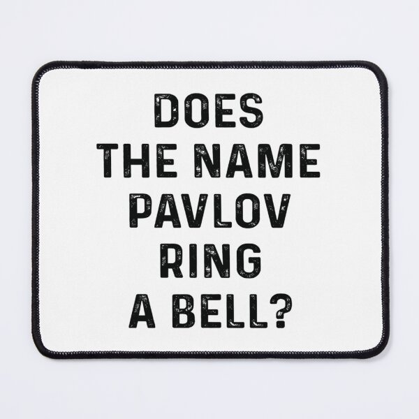 Item preview, Does The Name Pavlov Ring A Bell T-Shirt designed and sold by FeatherFamily.