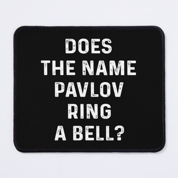 Item preview, Does The Name Pavlov Ring A Bell Essential designed and sold by FeatherFamily.