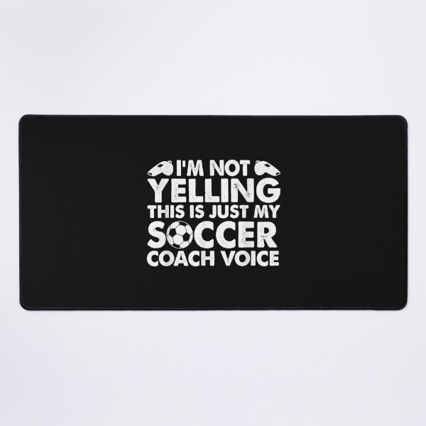 Item preview, I'm Not Yelling This Is Just My Soccer Coach Voice Mom Dad designed and sold by Mitzi12312.