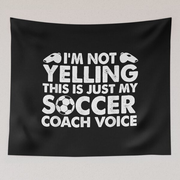 Item preview, I'm Not Yelling This Is Just My Soccer Coach Voice Mom Dad designed and sold by Mitzi12312.