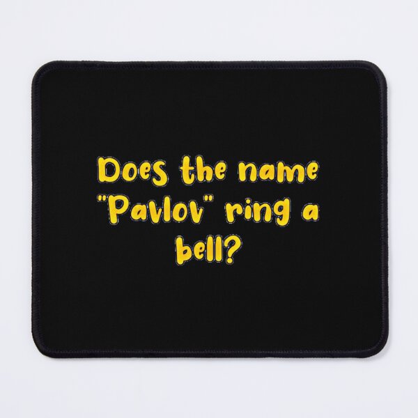 Item preview, Does the name pavlov ring a bell Essential    designed and sold by FeatherFamily.