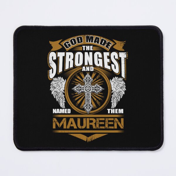 Artikelvorschau, Maureen Name T Shirt - Gott fand das stärkste und nannte sie Maureen Gift Item Tee entworfen und verkauft von braedowen3.