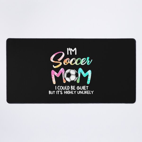 Item preview, I'm Soccer Mom I could be quiet Soccerball Soccer designed and sold by Mitzi12312.