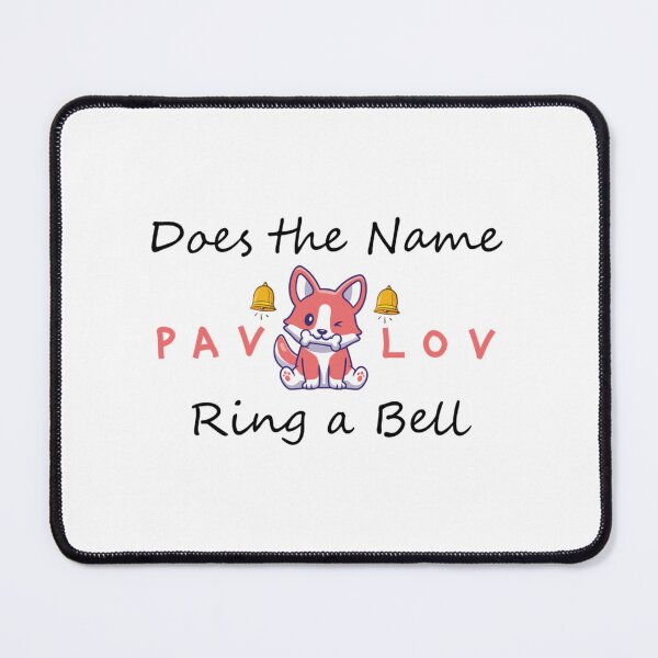 Item preview, Does the name pavlov ring a bell Funny    designed and sold by FeatherFamily.