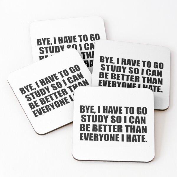 Item preview, Bye, I have to go study so I can be better than everyone I hate designed and sold by Colorfulandfun.
