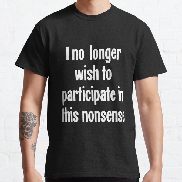 No Nonsense T-Shirts for Sale