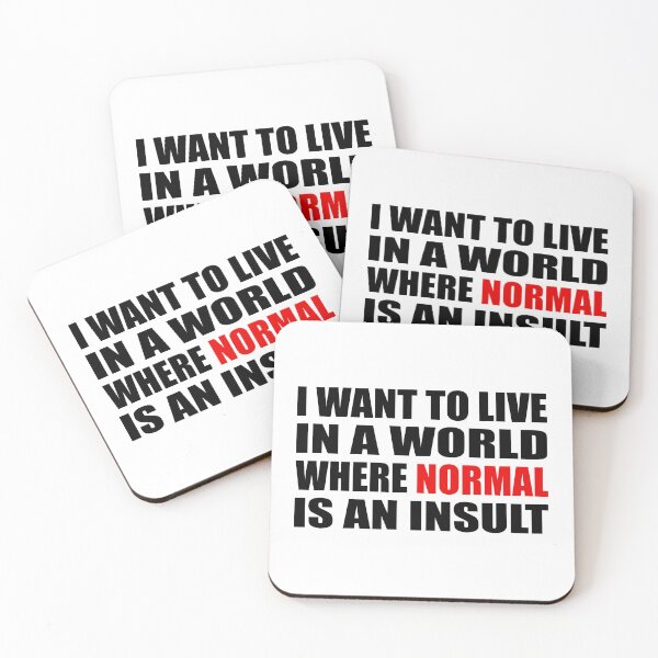 Item preview, I want to live in a world where normal is an insult designed and sold by Colorfulandfun.
