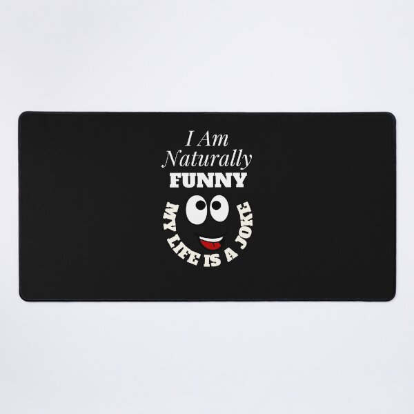 Item preview,   I Am Naturally Funny My Life Is A Joke designed and sold by yassminishop.