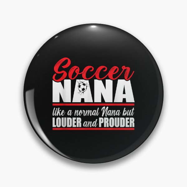 Item preview, Soccer Nana Louder and Prouder. Soccer Grandma designed and sold by Mitzi12312.