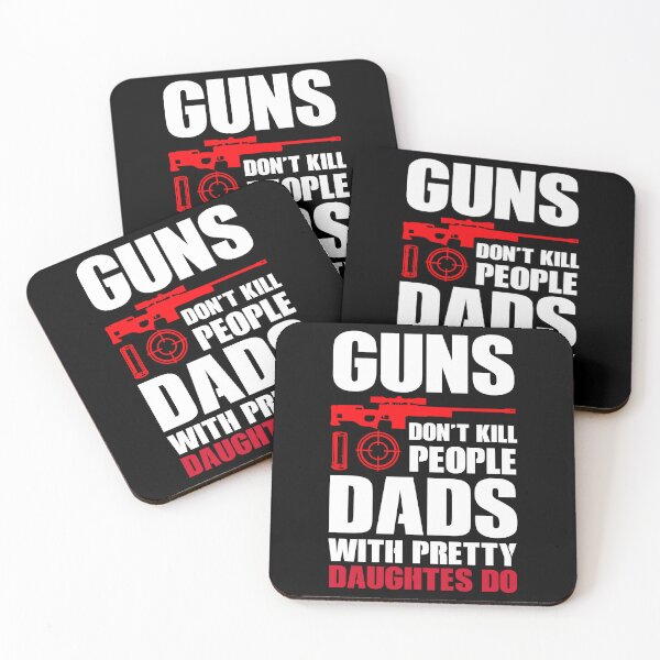 Item preview,  Guns don't kill people Dads with pretty daughters do  designed and sold by uranus1store.