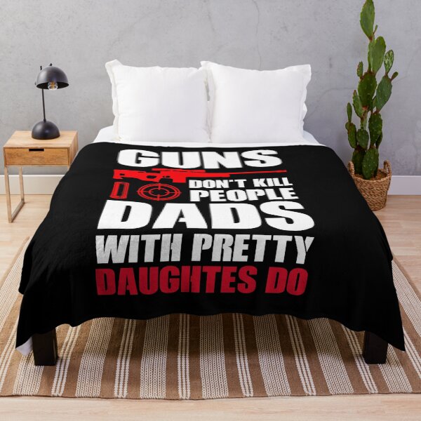 Item preview, Guns don't kill people Dads with pretty daughters do designed and sold by uranus1store.