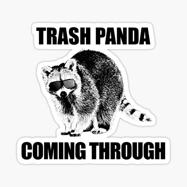 Item preview, Trash Panda, Coming Through! (B&W) designed and sold by MacBiteypants.