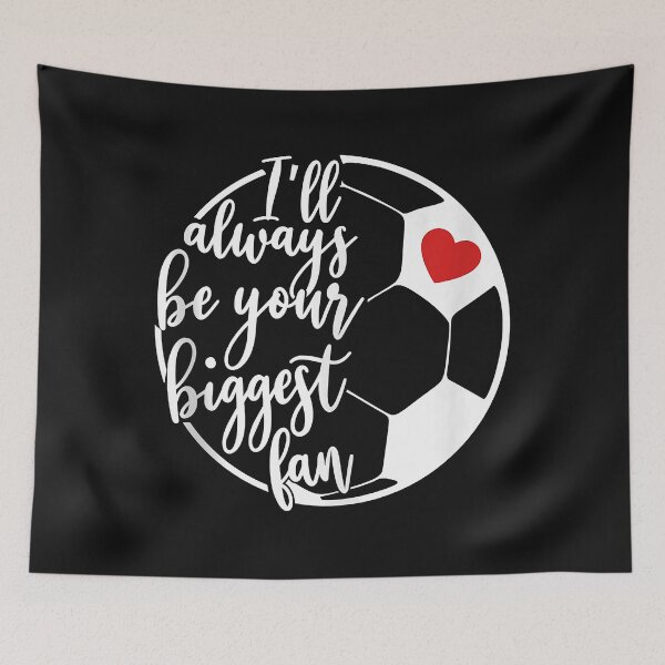 Item preview, Sports Mom Quote I'll Always Be Your Biggest Fan Soccer Moms designed and sold by Mitzi12312.