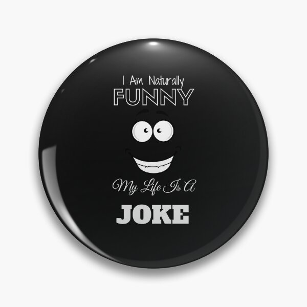 Item preview,   I Am Naturally Funny My Life Is A Joke designed and sold by yassminishop.