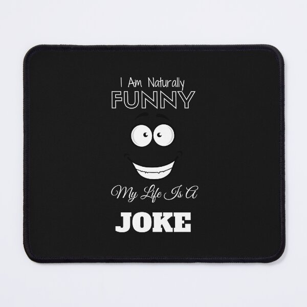 Item preview,   I Am Naturally Funny My Life Is A Joke designed and sold by yassminishop.
