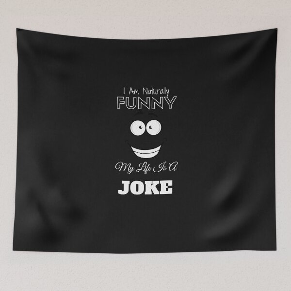 Item preview,   I Am Naturally Funny My Life Is A Joke designed and sold by yassminishop.