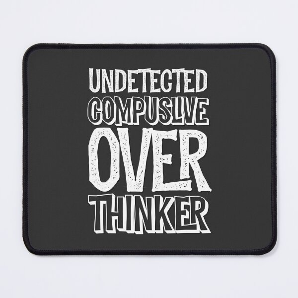 Item preview, Undetected Compulsive Over Thinker aka ADHD, Anxiety Disorder, Attention Deficit Hyperactive Disorder designed and sold by MJDezigns.
