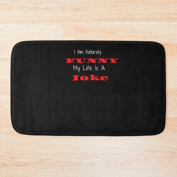 Item preview,   I Am Naturally Funny My Life Is A Joke designed and sold by yassminishop.