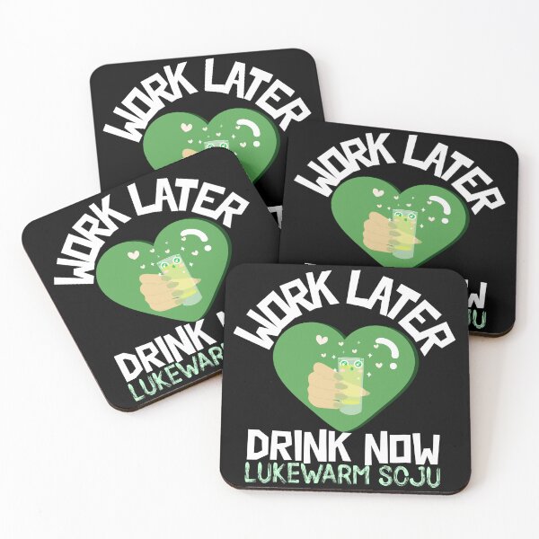Item preview, Work Later Drink Now, Lukewarm Soju designed and sold by Edenjodie.