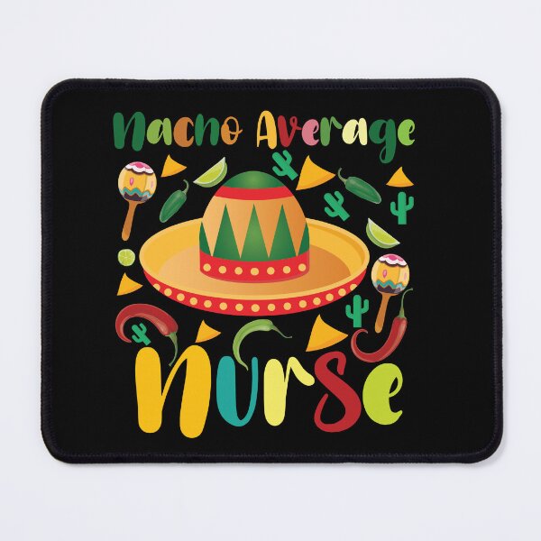 Item preview, Nacho Average Nurse Funny Cinco de Mayo Mexican Fiesta designed and sold by Med ing.