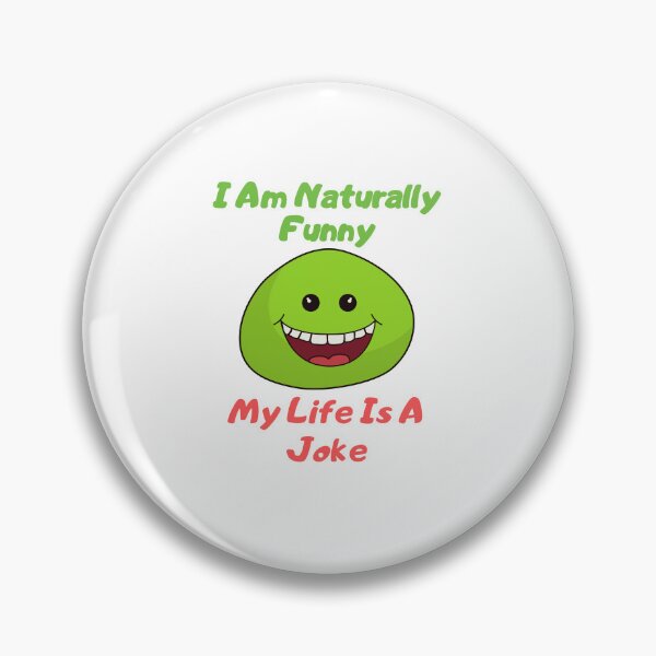 Item preview,  I Am Naturally Funny My Life Is A Joke designed and sold by yassminishop.
